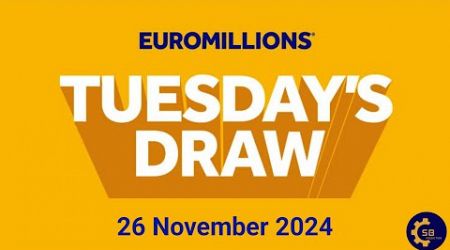 euromillions Draw Live Tonight | euromillions Draw Live Results for tuesday 26 November 2024