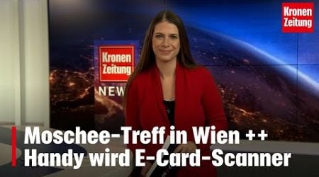 Moschee-Treff in Wien ++ Handy wird E-Card-Scanner | krone.tv NEWS