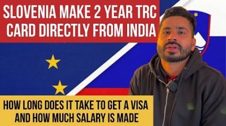 Slovenia Country visa update.how much time does Visa take and how much salary is paid