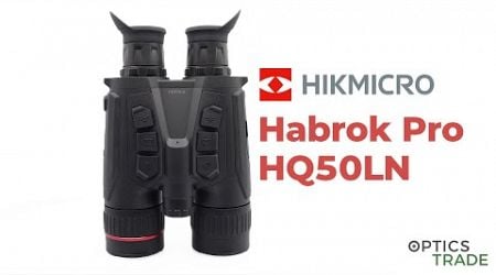 Hikmicro Habrok Pro HQ50L Thermal Binoculars Review | Optics Trade Reviews