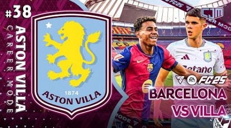 FC 25 Aston Villa Career Mode | Tandang ke Camp Nou Lawan Barcelona #38