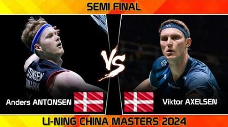 Semi Final | Anders ANTONSEN (DEN) vs Viktor AXELSEN (DEN) | China Masters 2024 Badminton