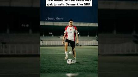 Saat lawan Bahrain Kevin Diks ajak jurnalis Denmark ke GBK #timnasindonesia #football #short