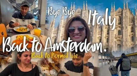 We are back to Amsterdam | Bye Bye Italy | Back to normal life