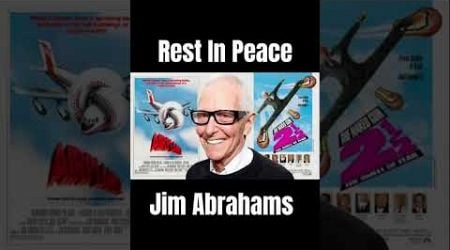 Rest In Peace Jim Abrahams #restinpeace #director #writer #comedyfilms