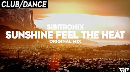 Sibitronix - Sunshine Feel The Heat | FBM