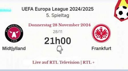 UEFA Europa League : Midtjylland 1 - 2 Frankfurt live auf RTL Television 28.11.2024 um 21 Uhr