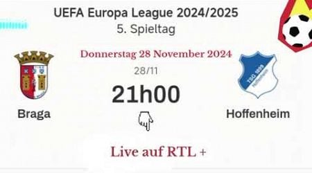 UEFA Europa League : Braga 3 - 0 Hoffenheim live auf RTL + | 28.11.2024 um 21 Uhr