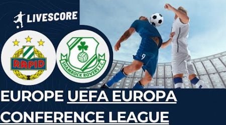 Rapid Wien VS Shamrock Rovers EUROPE UEFA Europa Conference League LIVESCORE