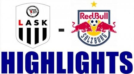 RB Salzburg vs LASK Linz 1-2 Highlights | Austria Bundesliga 2024-2025