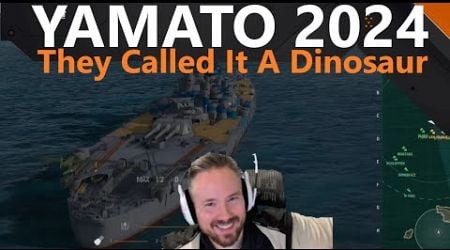 Yamato in 2024 - They Called It A Dinosaur