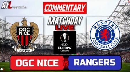 OGC NICE vs RANGERS Live Stream COMMENTARY Uefa EUROPA LEAGUE | Lineups + Livescores