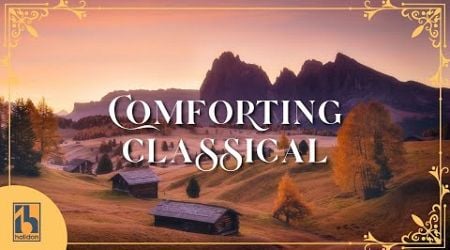 Classical Music that Feels like a Hug | A Comfort Playlist