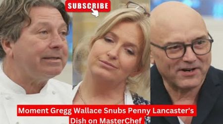 Moment Gregg Wallace Snubs Penny Lancaster&#39;s Dish on MasterChef #masterchef