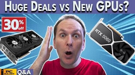 Buy Black Friday Deals or Wait for New GPU Launch? RTX 5080 Performance? Q&amp;A November 2024