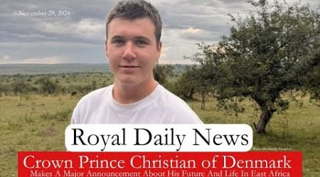 Crown Prince Christian of Denmark Makes a Major Announcement from East Africa. Plus, More #RoyalNews