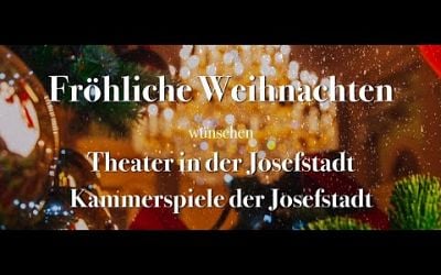 Frohe Weihnachten 2024 Theater in der Josefstadt &amp; Kammerspiele der Josefstadt