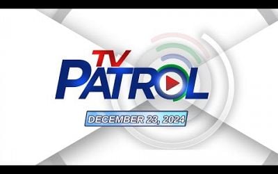 TV Patrol Livestream | December 23, 2024 Full Episode Replay