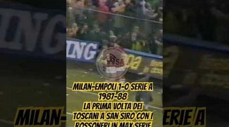 MILAN-EMPOLI 1-0 SERIE A 1986-87 VINCONO I ROSSONERI CON UN GOL DI BEPPE NANU GALDERISI