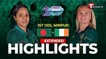 Extended Highlights | Bangladesh Women Vs Ireland Women | 1st ODI