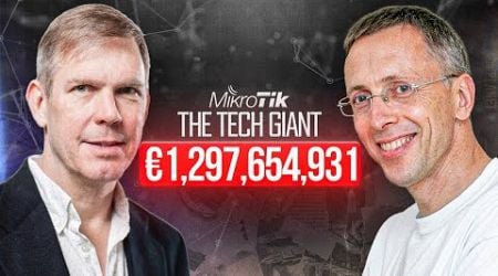 How This Latvian Company Built A Business Worth Billions | MikroTik