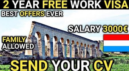 FREE Job Offers from LUXEMBOURG | No Skill Needed | Jobs in Luxembourg | Europe Work Visa