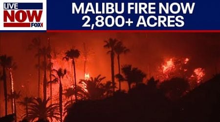 Malibu wildfire grows to more than 2,800 acres | LiveNOW from FOX