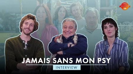 JAMAIS SANS MON PSY - Interview