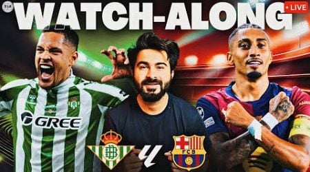 Real Betis v Barcelona LIVE Score | LaLiga Watchalong &amp; Reaction LIVE 2024/25