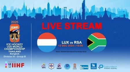 Luxembourg VS South Africa | 2025 Ice Hockey U20 World Championship Division III Group B