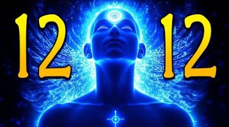 ENTER 12/12 PORTAL with the MOST POWERFUL 12&#39;000Hz 120Hz 12Hz Frequency