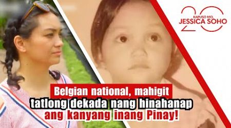 Belgian national, mahigit tatlong dekada nang hinahanap ang inang Pinay! | Kapuso Mo, Jessica Soho