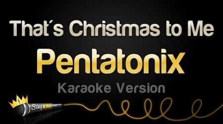 Pentatonix - That&#39;s Christmas to Me (Karaoke Version)