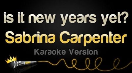 Sabrina Carpenter - is it new years yet? (Karaoke Version)