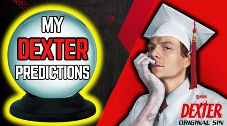 5 PREDICTIONS I Have for DEXTER: ORIGINAL SIN!