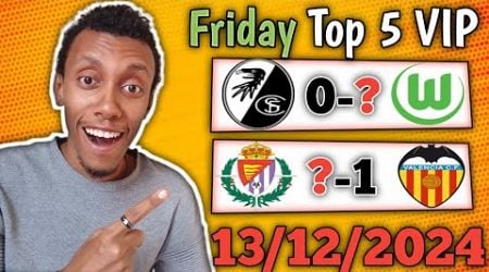 Friday Top 5 VIP Football Predictions | SC Freiburg vs Wolfsburg | Valladolid vs Valencia