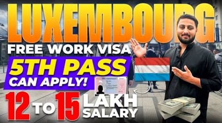 Luxembourg Free Work Visa - Freshers Can Apply Now - Luxembourg Jobs