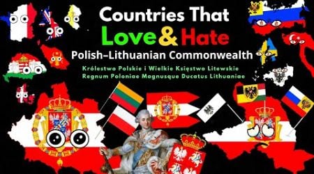 Countries That Love/Hate Polish Lithuanian Communwealth