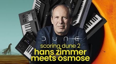 Behind the Music of Dune 2 : Hans Zimmer x Osmose