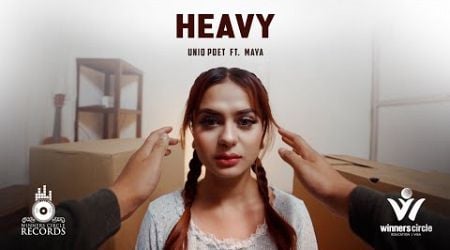 Uniq Poet - Heavy ft. Maya (Directed By Shreejan Shyama)