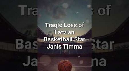 Tragic Loss of Latvian Basketball Star Janis Timma #sportsnews #basketball #usanews #deathnews