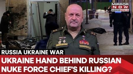 Ukraine Assassinated Putin&#39;s Top General? Igor Kirillov Killed In Moscow Bomb Blast | What Happened?