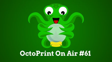 OctoPrint On Air #61