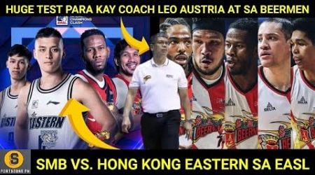 Masusubukan si Coach Leo Austria at SMB kontra Hong Kong Eastern sa EASL