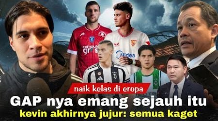 Kevin Ungkap Rahasia Besar: Tim Spanyol, Jerman, Italy Rebutan Pemain Indo. Makin Jauh Gap di ASEAN