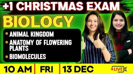 +1 Biology Christmas Exam | Animal Kingdom,Anatomy of Flowering Plants ,Biomolecules | Full Chapters