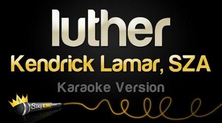 Kendrick Lamar - luther (with sza) (Karaoke Version)