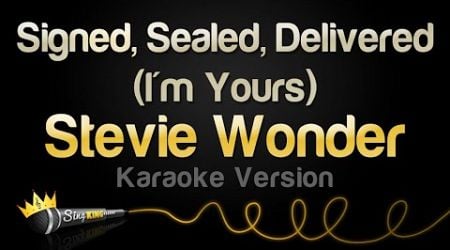 Stevie Wonder - Signed, Sealed, Delivered (I&#39;m Yours) (Karaoke Version)