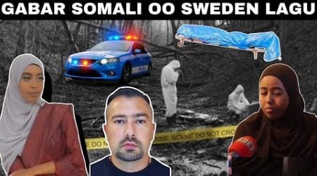 FARXAD!! WA LAQABTAY NINKI GABADHA SOMALI AH KU DILAY SWEDEN XOG XASAASI AH AYAANA LAGA HELAY