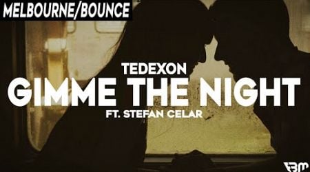 Tedexon - Gimme The Night ft. Stefan Celar | FBM